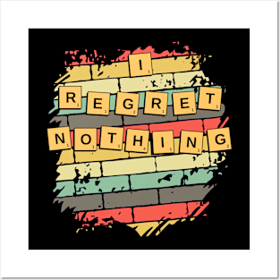 Funny Sarcastic I Regret Nothing Quote Posters and Art